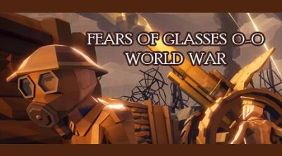 Logo of Fears of Glasses o-o World War